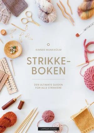 Omslag: "Strikkeboken : den ultimate guiden for alle strikkere" av Kimmie Munkholm