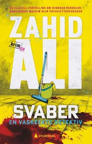 Omslag: "Svaber : : en vaskeekte detektiv : en krimaktig roman" av Zahid Ali