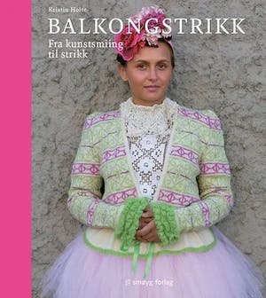 Omslag: "Balkongstrikk : fra kunstsmiing til strikk" av Kristin Holte