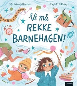 Omslag: "Vi må rekke barnehagen!" av Silje Bekeng-Flemmen